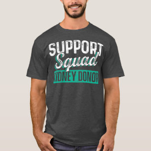 Kidney Transplant Donor Support Surgery Recovery T-Shirt