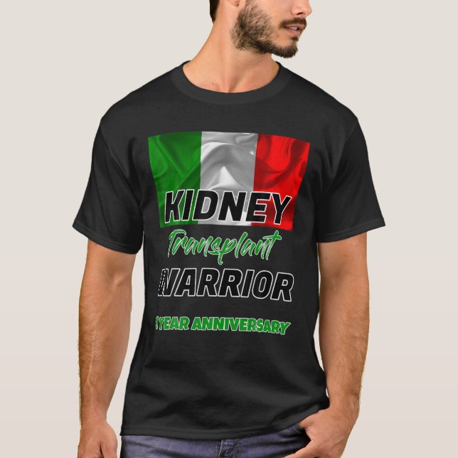 Kidney Transplant First Anniversary 1 Year Warrior T-Shirt (Front)
