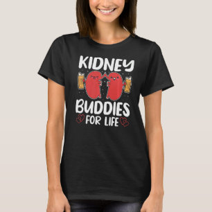 Kidney Transplant Kidney Buddies For Life Organ D T-Shirt