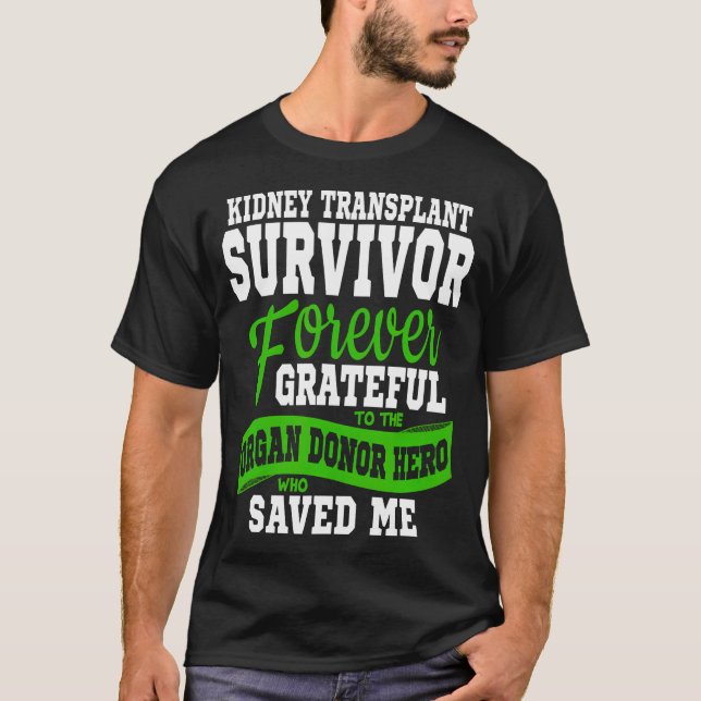 Kidney Transplant Organ Recipient Survivor T-Shirt (Front)