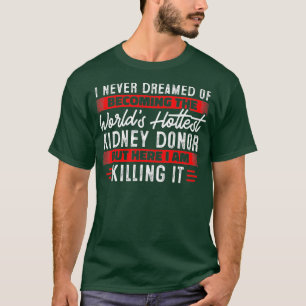 Kidney Transplant Renal Transplantation Donation T-Shirt
