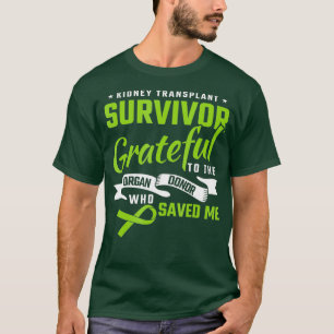 Kidney Transplant Survivor Grateful To The Organ T-Shirt