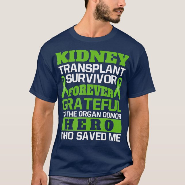 Kidney Transplant Survivor Organ Donor Grateful T-Shirt (Front)