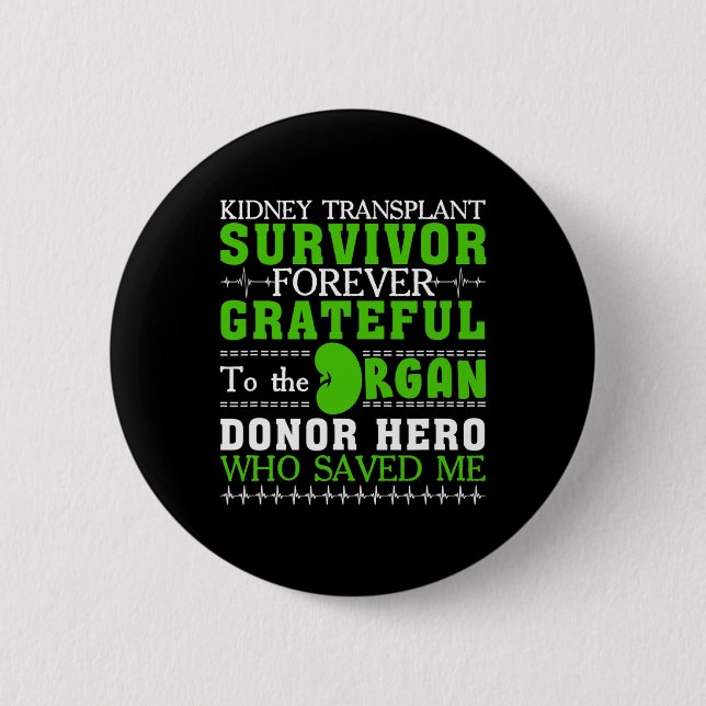 Kidney Transplant Survivor Organ Kidney Donor Reci 6 Cm Round Badge (Front)
