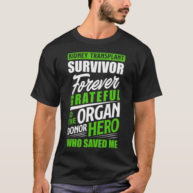 Kidney Transplant Survivor Organ Kidney Donor Reci T-Shirt (Front)