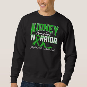 Kidney Transplant Warrior Renal Kidney Disease Pat Sweatshirt