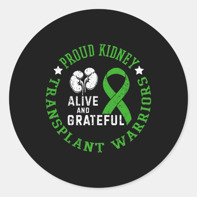 Kidney Transplant Warriors Alive And Grateful  Classic Round Sticker (Front)