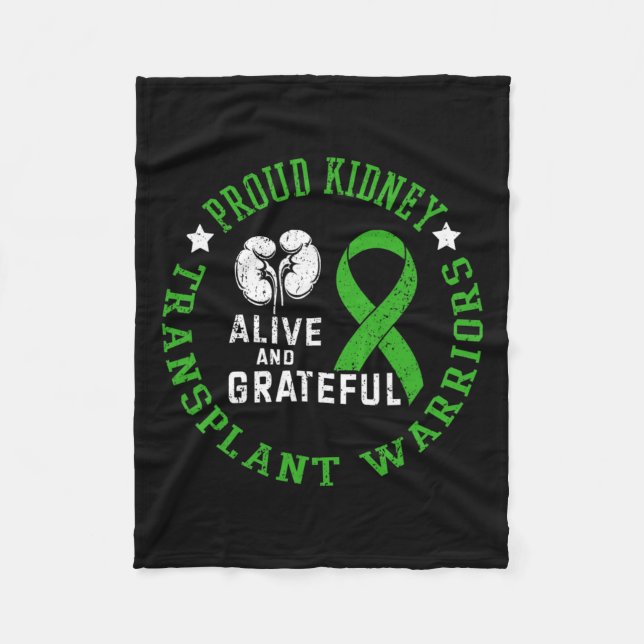Kidney Transplant Warriors Alive And Grateful  Fleece Blanket (Front)