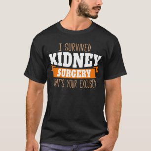 Kidney Tumour Survivor Cancer Awareness Kidney Can T-Shirt