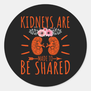 Kidneys Are Made To Be Shared - Kidney Disease Awa Classic Round Sticker