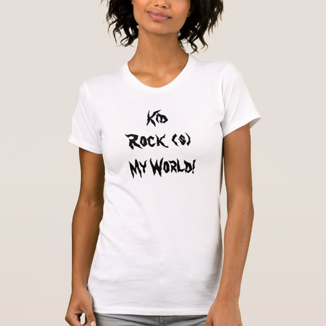 KidRock (s)My World! T-Shirt (Front)
