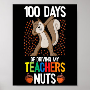Kids 100 Days Of Driving My Teacher Nuts 100th Day Poster