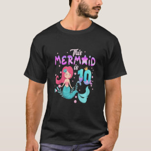 Kids 10th Birthday  This Mermaid Is 10 Girl  10 Ye T-Shirt