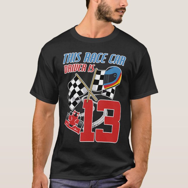 Kids 13 Years Old Race Car Birthday  13th Racing P T-Shirt (Front)