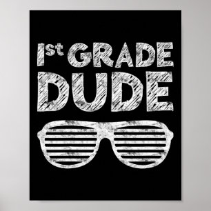 Kids 1st Grade Dude First Grade Byck To School Poster