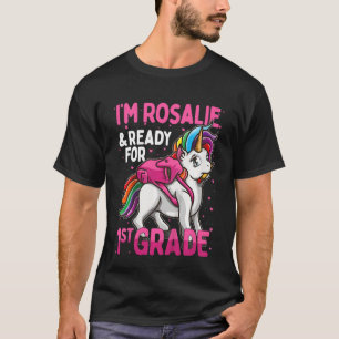Kids 1st Grader Unicorn I'm Rosalie And Ready For T-Shirt
