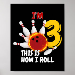 Kids 3 Year Old I'm 3 This Is How I Roll Bowling B Poster