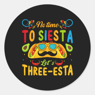 Kids 3 Year Old Mexican Fiesta No Time To Siesta L Classic Round Sticker