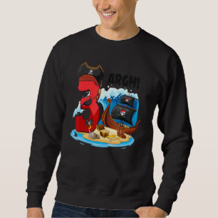 Kids 3 Year Old Pirate Birthday Arr Pirates Ship A Sweatshirt