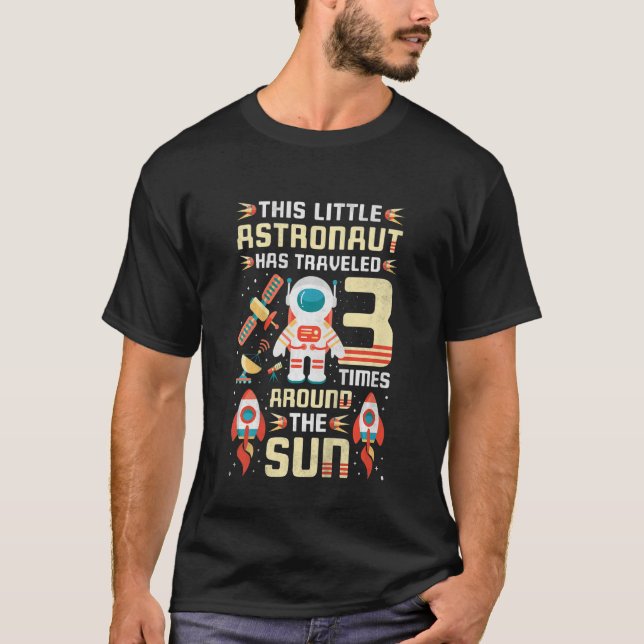 Kids 3rd Birthday Astronaut Has Travelled 3 Times  T-Shirt (Front)