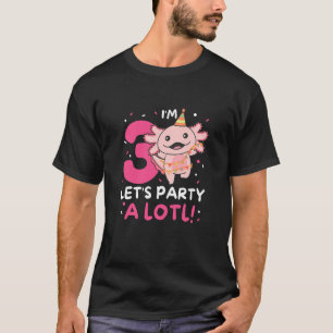 Kids 3rd Birthday Axolotl Pun Let's Party A Lotl P T-Shirt