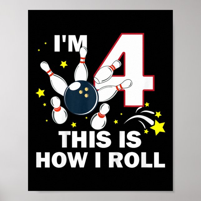 Kids 4th Birthday Bowling I'm 4 This Is How I Roll Poster (Front)