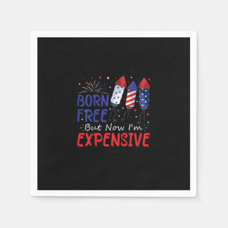 Kids 4th Of July Born Free But Now I'm Expensive T Napkin