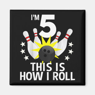 Kids 5 Year Old Bowling Birthday Party  How I Roll Magnet