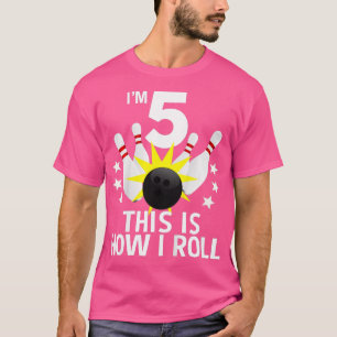 Kids 5 Year Old Bowling Birthday Party How I Roll T-Shirt