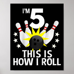 Kids 5 Year Old Bowling Birthday Party Shirt How I Poster