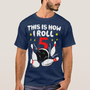 Kids 5 Year Old Bowling This Is How I Roll 5th Bir T-Shirt