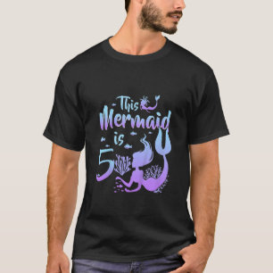 Kids 5 Year Old This Mermaid Is 5th Birthday Girl T-Shirt