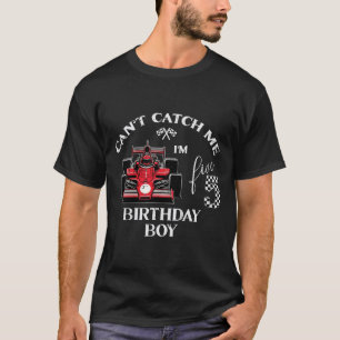 Kids 5th Birthday Race Car Bday Boy Cant Catch Me  T-Shirt
