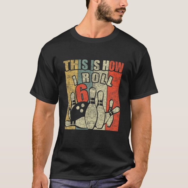Kids 6 Year Old Bowling Birthday Party - How I Rol T-Shirt (Front)