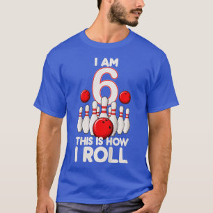 Kids 6 Year Old Bowling Party 6th Birthday is How  T-Shirt