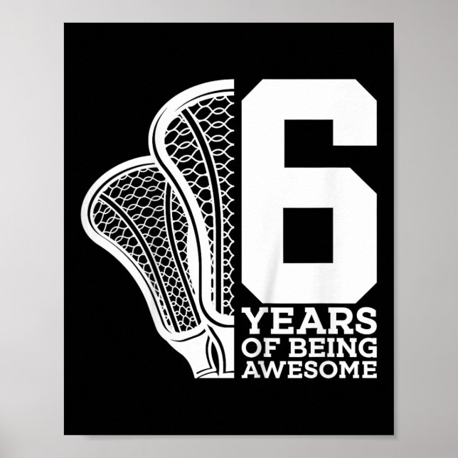 Kids 6 Years Of Being Awesome Lacrosse 6th Birthda Poster (Front)