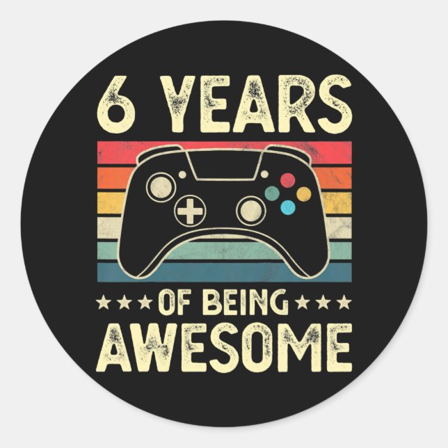 Kids 6 Years Old Awesome Video Game 6th Birthday Classic Round Sticker (Front)