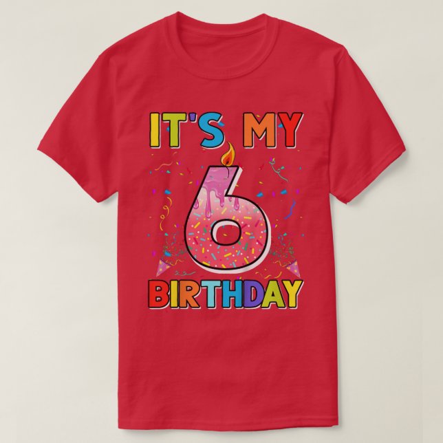 Kids 6 Years Old Gifts It's My 6th Birthday Doughn T-Shirt (Design Front)
