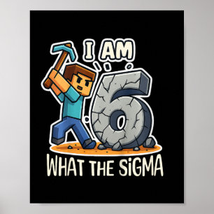 Kids 6 Years Old Sigma Pixel Art Mining Gamer Birt Poster