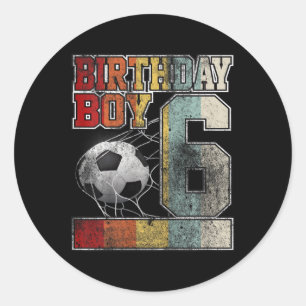 Kids 6th Birthday Boy Soccer Shirt 6 Years Old Foo Classic Round Sticker