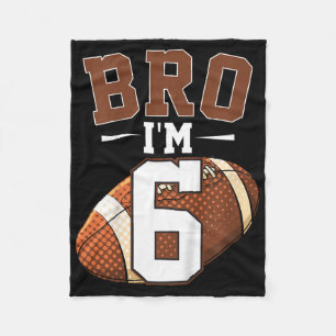 Kids 6th Birthday Football Player Bro I'm 6 Years Fleece Blanket