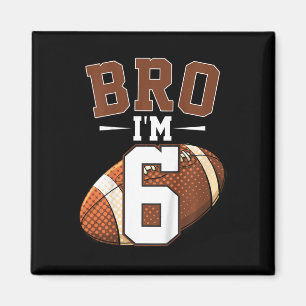 Kids 6th Birthday Football Player Bro I'm 6 Years  Magnet