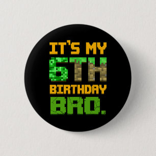 Kids 6th Birthday It' My 6th Birthday Bro Gamer Pi 6 Cm Round Badge
