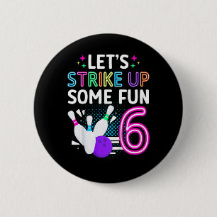 Kids 6th Birthday Party Bowling Girl 6 Year Old Bo Cm Round Badge