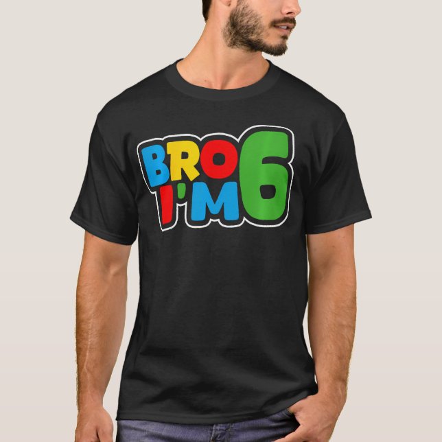 Kids 6Th Birthday Shirt Boy Bro Im 6 Year Old Four (Front)