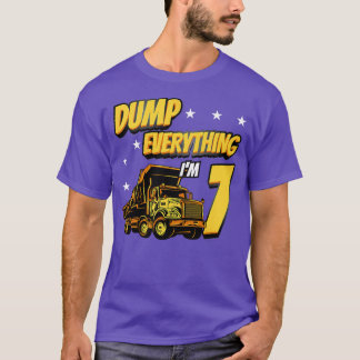 Kids 7 Year Olds Dump Truck Dump Everything 7th Bi T-Shirt