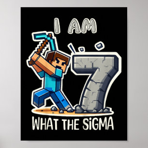 Kids 7 Years Old Sigma Pixel Art Mining Gamer Birt Poster