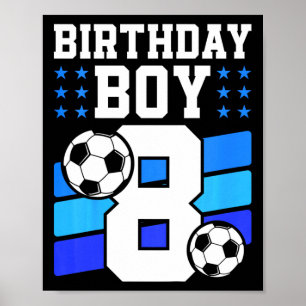 Kids 8 Years Old Boy 8th Birthday Gift Bday Soccer Poster