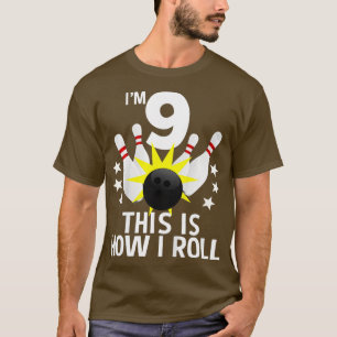 Kids 9 Year Old Bowling Birthday Party  How I Roll T-Shirt