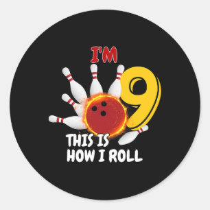 Kids 9 Year Old I'm 9 This Is How I Roll Bowling B Classic Round Sticker
